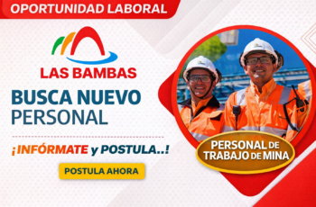 Oportunidad de empleo en Minera Las Bambas